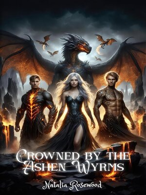 cover image of Crowned by the Ashen Wyrms